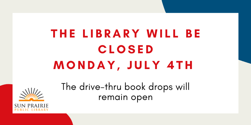 Library Closed Monday July 4th 