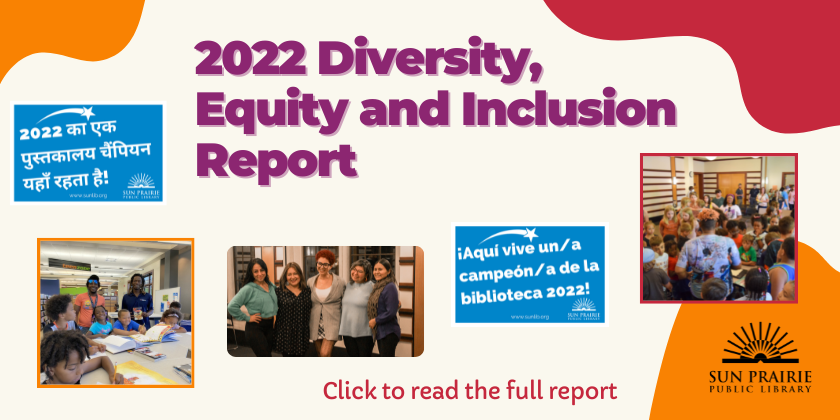 2022 Sun Prairie Public Library Diversity, Equity and Inclusion Report 