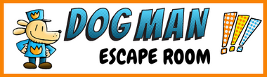 Dog Man Escape Room, text in a comic book font. Orange boarder, white background. Image of Dog Man on the left side. 