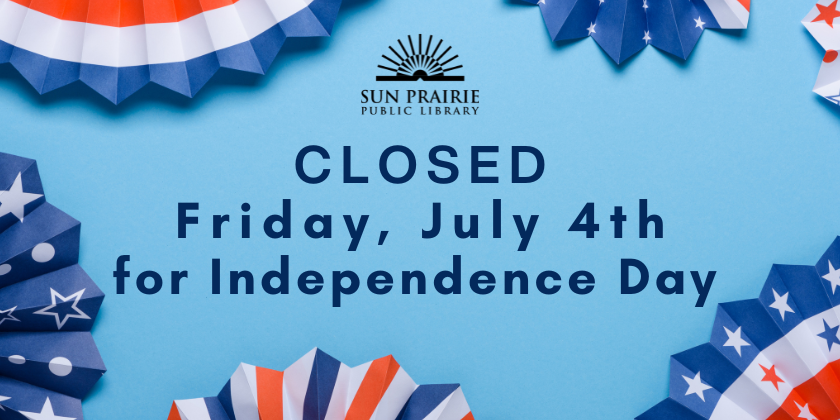Library Closed Friday, July 4 for Independence Day