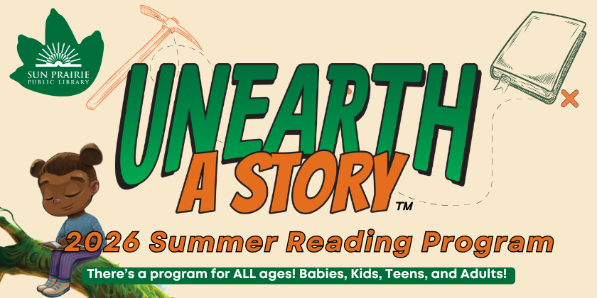 Unearth A Story 2026 Summer Reading Program. There's a program for ALL ages! Babies, Kids, Teens, and Adults!