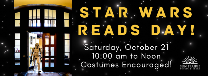 Star Wars Reads Day. Saturday, October 21 from 10:00 am to noon. Costumes Encouraged! Stormtrooper walking through the library door. Star Wars Reads Day.
