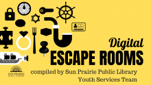 Digital Escape Rooms compiled by Sun Prairie Public Library Youth Services Team