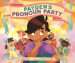 This image shows the cover for the book "Payden's Pronoun Party" by Blue Jaryn. It shows a child wearing a purple cape and holding their hand to their chin like they are thinking. The child is at a party with four others in the background wearing party clothes and buttons that display their pronouns.
