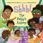 This image shows the cover for the book "Shhh! The Baby's Asleep" by JaNay Brown-Wood. It shows a baby sleeping with a stuffed rabbit and surrounded by seven different family members of various ages as well as a dog. Three of the family members are holding their fingers up to their mouths to shush each other.